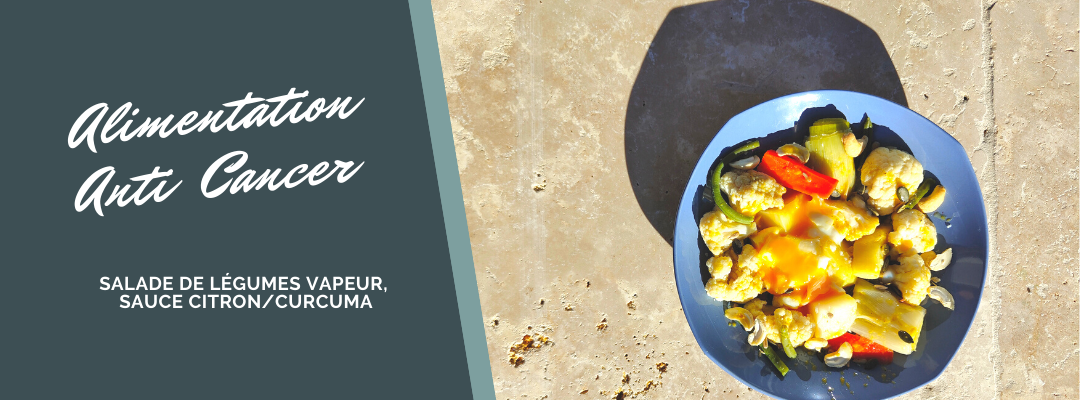 Recettes anti-cancer: salade de légumes vapeur Alimentation anticancer