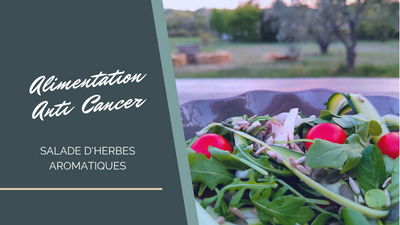 Recettes anti-cancer: Salade D’herbes aromatiques